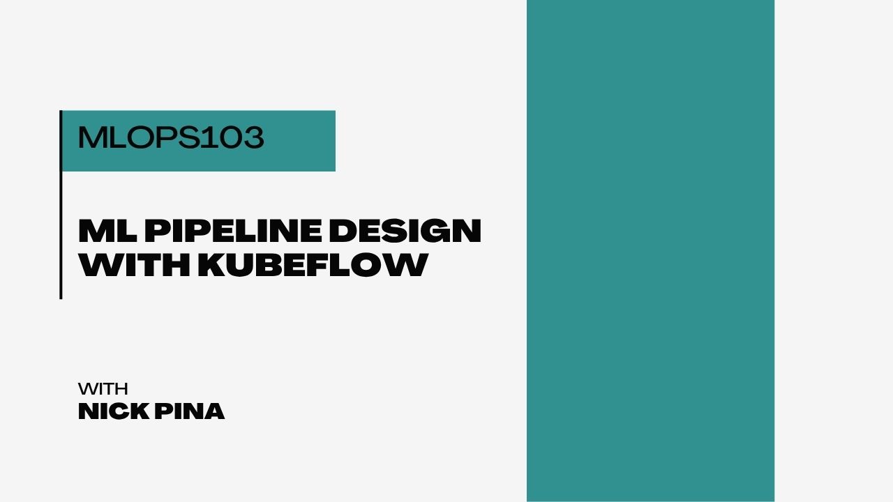 ML Pipeline Design with Kubeflow MLOPS103